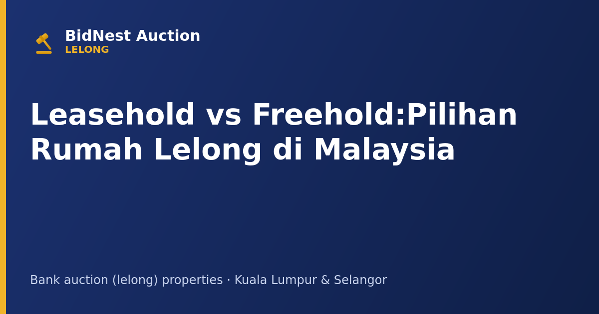 Leasehold vs Freehold: Pilihan Rumah Lelong di Malaysia